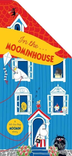 Levně In The Moominhouse A Lift The Flap (A Lift-the-Flap Moomin Story) - kniha z kategorie Beletria