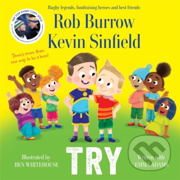 Levně Try (The number 1 bestselling book about friendship by rugby legends and best friends Rob Burrow and Kevin Sinfield) - kniha z kategorie Pre deti a…