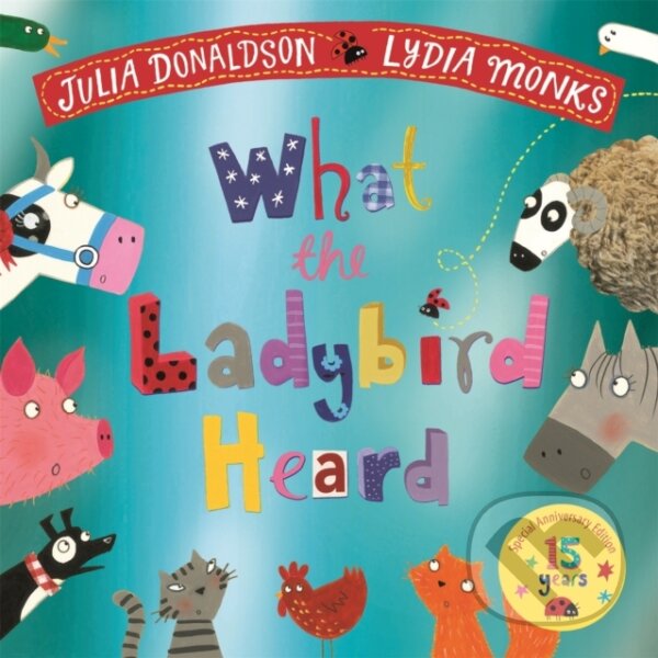 Levně What the Ladybird Heard 15th Anniversary Edition (with a shiny blue foil cover and bonus material from the creators!) - kniha z kategorie Básničky