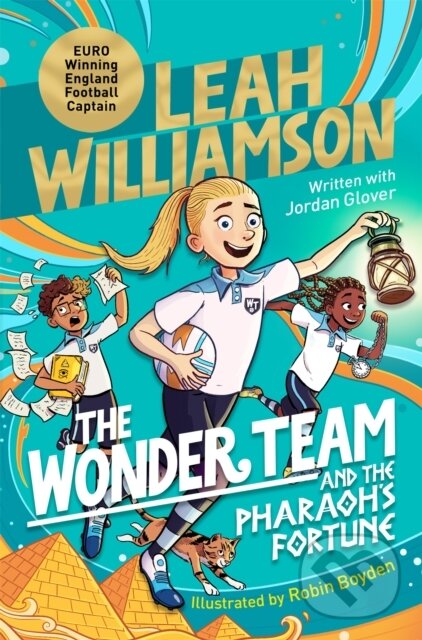 Levně The Wonder Team and the Pharaoh’s Fortune (An exciting adventure through time, from the captain of the Euro-winning Lionesses) - kniha z kategorie…