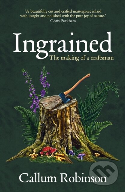 Levně Ingrained (The making of a craftsman) - Callum Robinson - kniha z kategorie Ručné práce