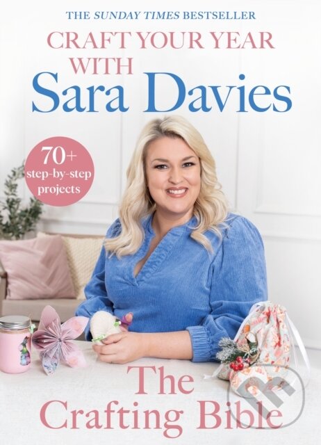 Levně Craft Your Year with Sara Davies (Crafting Queen, Dragons’ Den and Strictly Star) - kniha z kategorie Ručné práce