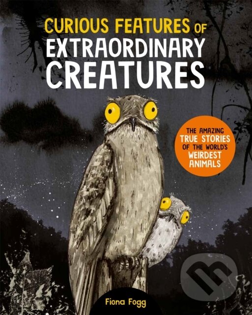 Levně Curious Features Of Extraordinary Creatures (The amazing true stories of the world's weirdest animals) - kniha z kategorie Pre deti a mládež