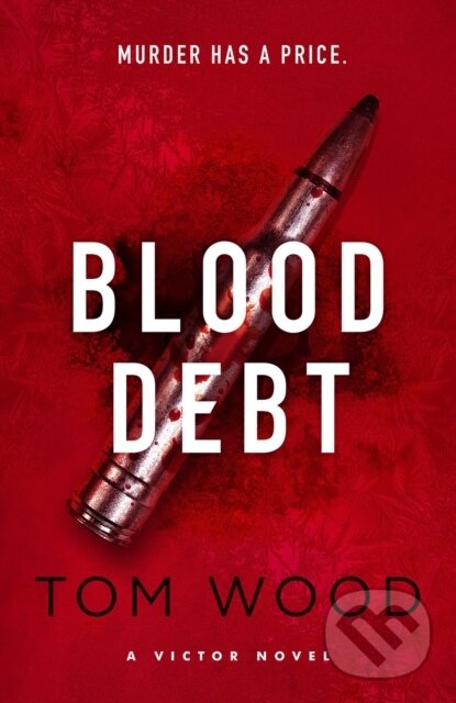 Kniha: Blood Debt (Tom Wood). , 2023