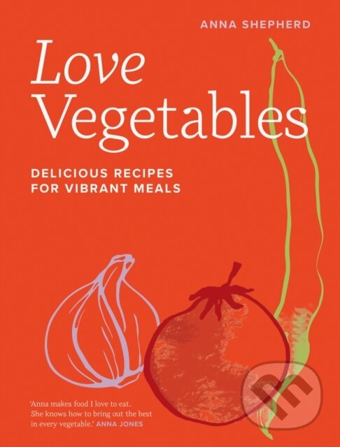 Levně Love Vegetables (Delicious Recipes for Vibrant Meals) - kniha z kategorie Kuchárky