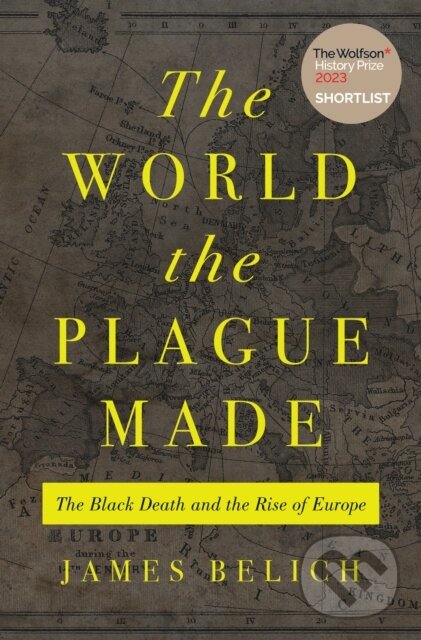 Levně The World the Plague Made (The Black Death and the Rise of Europe) - kniha z kategorie História
