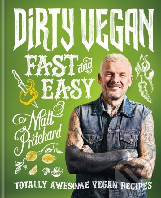 Levně Dirty Vegan Fast and Easy (Totally awesome vegan recipes) - kniha z kategorie Zdravie a životný štýl