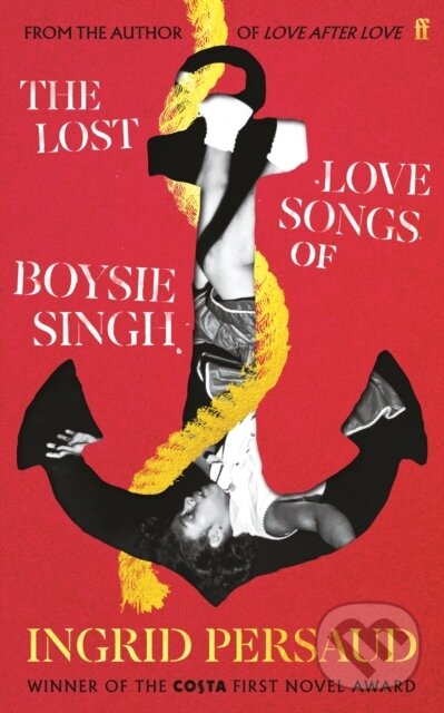 Levně The Lost Love Songs of Boysie Singh (FROM THE WINNER OF THE COSTA FIRST NOVEL AWARD) - kniha z kategorie Beletria