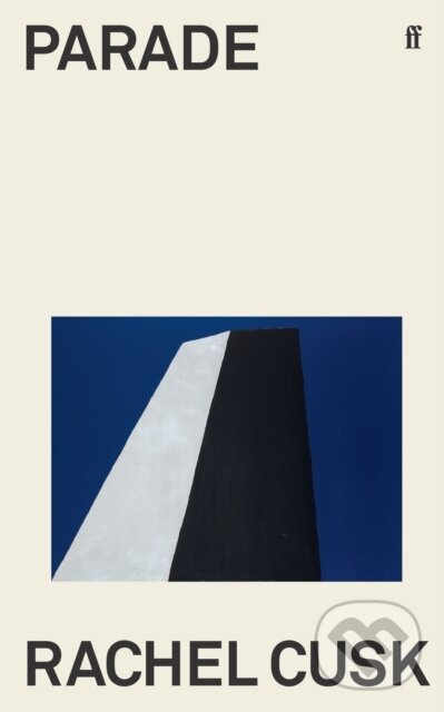 Levně Parade (WINNER OF THE GOLDSMITHS PRIZE) - Rachel Cusk - kniha z kategorie Spoločenská beletria