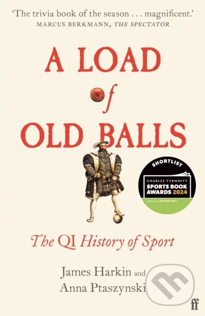Levně A Load of Old Balls (The QI History of Sport) - Anna Ptaszynski, James Harkin - kniha z kategorie Hry