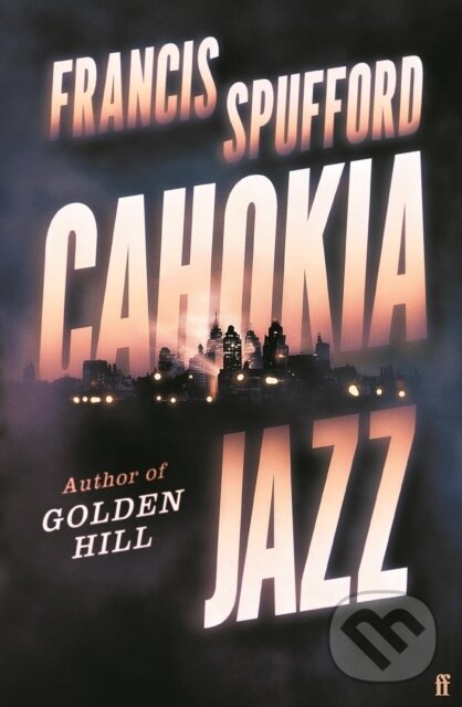 Levně Cahokia Jazz (From the prizewinning author of Golden Hill ‘the best book of the century’ Richard Osman) - kniha z kategorie Detektívky, trilery a…