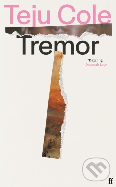 Levně Tremor ('Dazzling.' Deborah Levy) - Teju Cole - kniha z kategorie Beletria