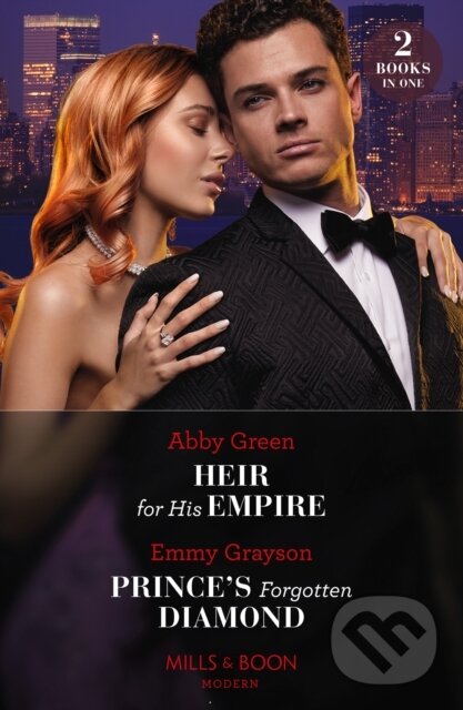 Levně Heir For His Empire / Prince's Forgotten Diamond (Heir for His Empire / Prince's Forgotten Diamond (Diamonds of the Rich and Famous)) - kniha z…