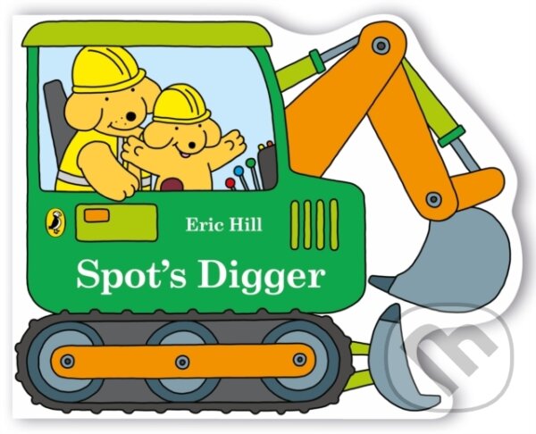 Levně Spot's Digger - Eric Hill - kniha z kategorie Pre deti a mládež