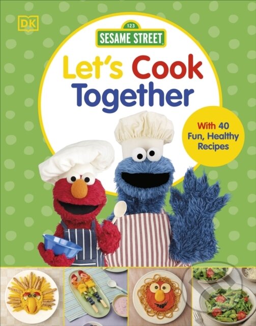 Levně Sesame Street Let's Cook Together (With 40 Fun, Healthy Recipes) - kniha z kategorie Naučné knihy