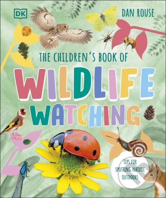 Levně The Children's Book of Wildlife Watching (Tips for Spotting Nature Outdoors) - kniha z kategorie Naučné knihy