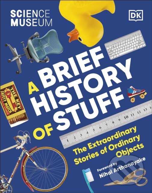 Science Museum A Brief History of Stuff koupíte na Martinus.cz