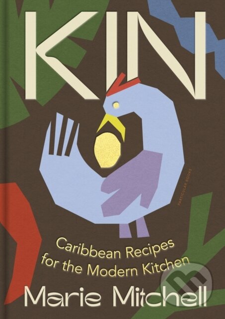 Levně Kin (Caribbean Recipes for the Modern Kitchen) - Marie Mitchell - kniha z kategorie Kuchárky
