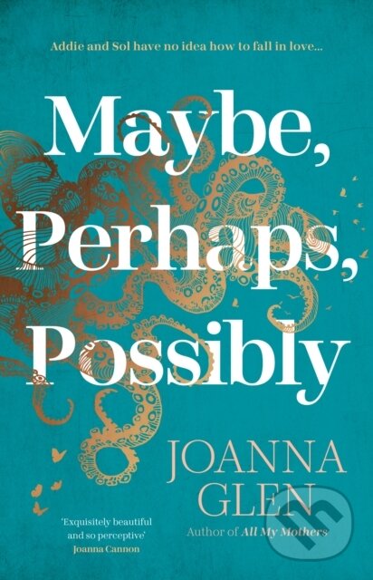 Levně Maybe, Perhaps, Possibly - Joanna Glen - kniha z kategorie Spoločenská beletria