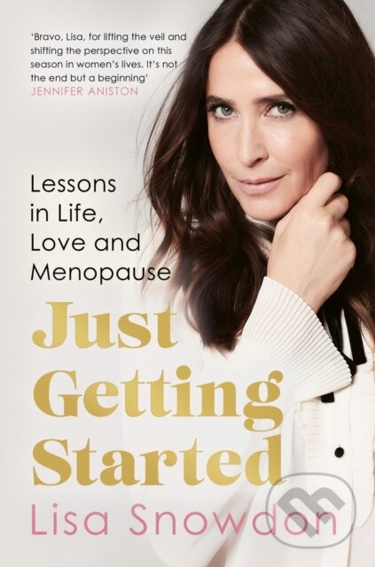 Levně Just Getting Started (Lessons in Life, Love and Menopause) - kniha z kategorie Autobiografie