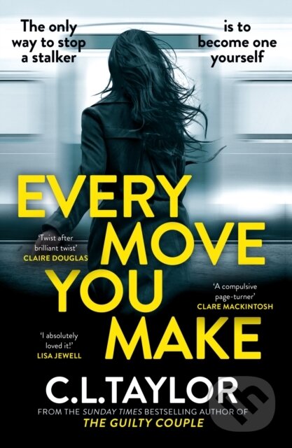 Levně Every Move You Make - C.L. Taylor - kniha z kategorie Detektívky, trilery a horory