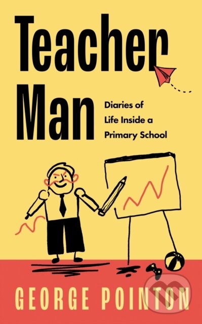 Levně Teacher Man (Diaries of Life Inside a Primary School) - kniha z kategorie Zdravie a životný štýl