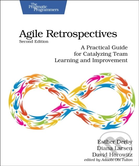Levně Agile Retrospectives, Second Edition (A Practical Guide for Catalyzing Team Learning and Improvement) - kniha z kategorie Podnikanie
