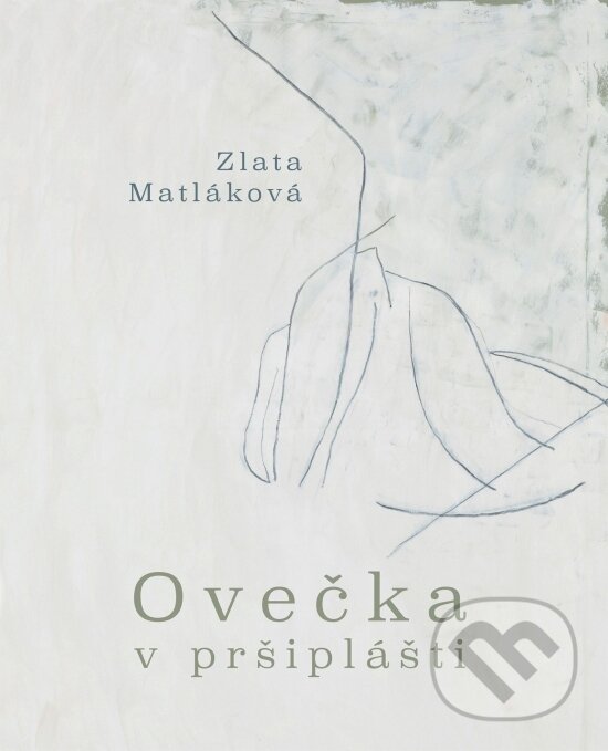 Levně Ovečka v pršiplášti - Zlata Matláková - kniha z kategorie Beletria