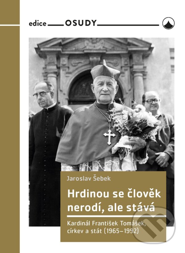 E-kniha: Hrdinou se člověk nerodí, ale stává (Jaroslav Šebek). Karmelitánské nakladatelství, 2024