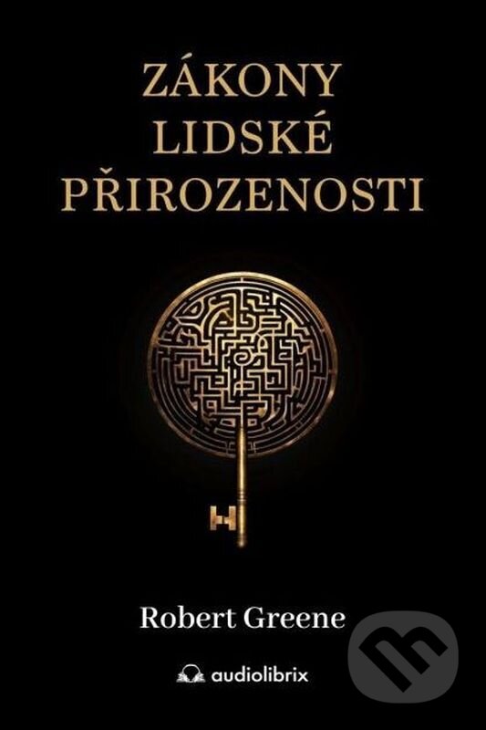 E-kniha: Zákony lidské přirozenosti (Robert Greene). Audiolibrix, 2024