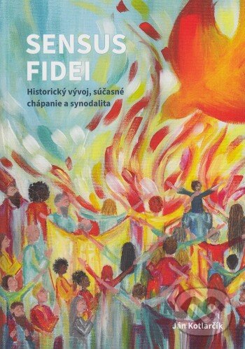 Levně Sensus fidei (Historický vývoj, súčasné chápanie a synodalita) - kniha z kategorie Teológia
