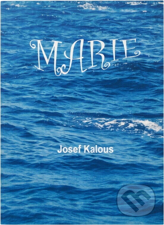 Kniha: Marie (Josef Kalous). , 2019