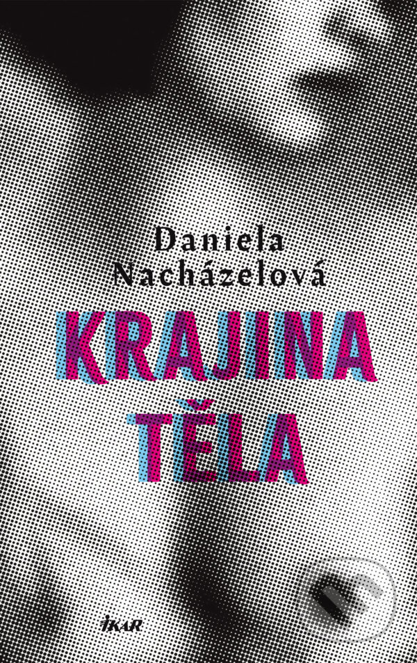 E-kniha: Krajina těla (Daniela Nacházelová). Ikar CZ, 2024