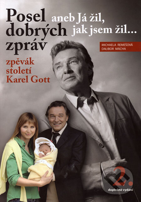 Kniha: Posel dobrých zpráv aneb Já žil, jak jsem žil... (Dalibor Mácha a Michaela Remešová). FANY, 2006