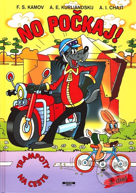 Kniha: No počkaj! 3 (Aleksandr E. Kurljandskij, Arkadij I. Chajt a Feliks S. Kamov). Slovart Print, 2006