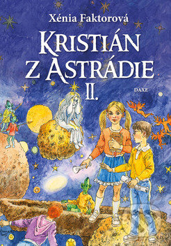 Levně Kristián z Astrádie II. - Xénia Faktorová, Jozef Cesnak - kniha z kategorie Sci-fi