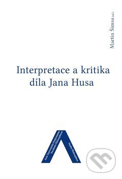 Levně Interpretace a kritika díla Jana Husa - Martin Šimsa - kniha z kategorie Filozofia