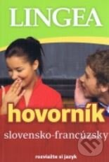 Levně Slovensko - francúzsky hovorník (Rozviažte si jazyk) - kniha z kategorie Jazykové učebnice a slovníky