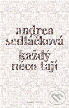 Každý něco tají - Andrea Sedláčková, Prostor, 2017