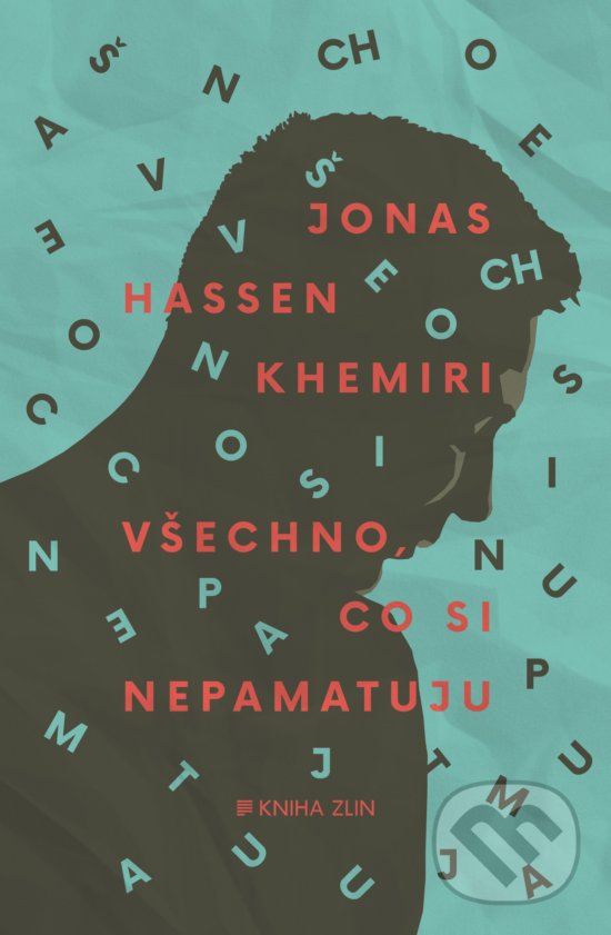 Všechno, co si nepamatuju - Jonas Hassen Khemiri, Kniha Zlín, 2017