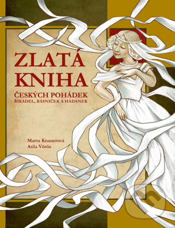 Levně Zlatá kniha českých pohádek (říkadel, básniček a hádanek) - kniha z kategorie Rozprávky