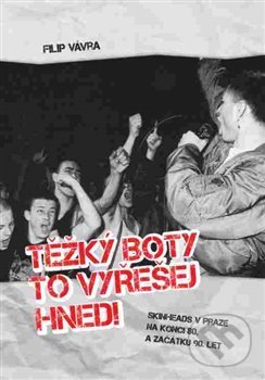 Kniha: Těžký boty to vyřešej hned! (Filip Vávra). Fiva, 2017