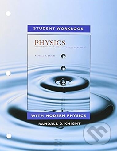 Student Workbook for Physics for Scientists and Engineers - Randall D. Knight, Pearson, 2016