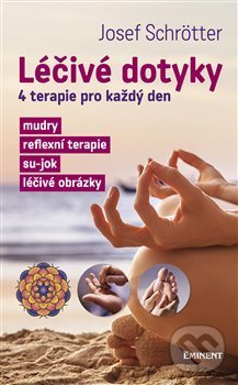 Levně Léčivé dotyky (4 terapie pro každý den) - Josef Schrötter - kniha z kategorie Alternatívna medicína