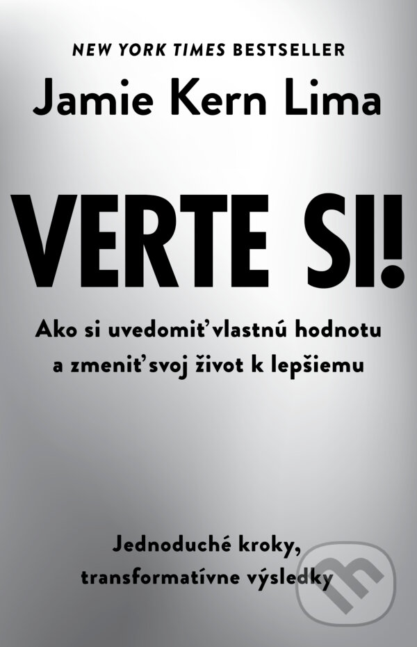 Levně Verte si! (Ako si uvedomiť vlastnú hodnotu a zmeniť svoj život k lepšiemu) - kniha z kategorie Motivácia a sebarozvoj