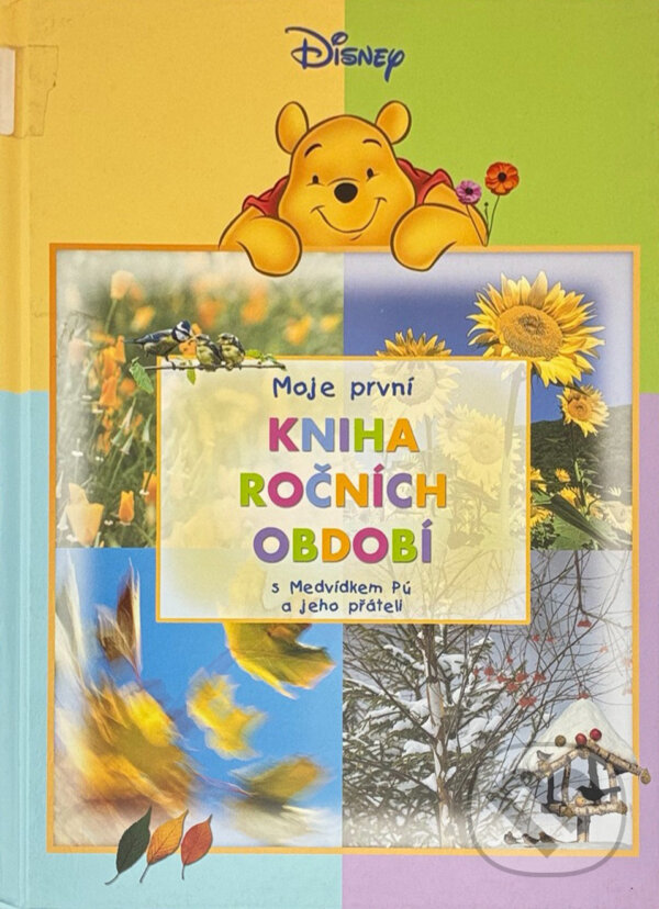 Kniha: Moje první kniha ročních období s Medvídkem Pú a jeho přáteli (). , 2006