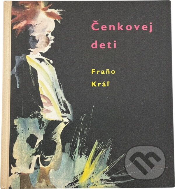 Kniha: Čenkovej deti (Fraňo Kráľ). Mladé letá, 1971