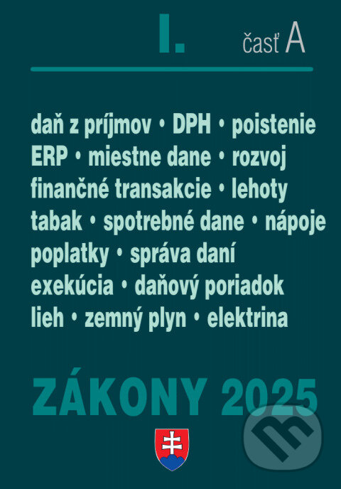 Kniha: Zákony I. A / 2025 - Daňové zákony (Autorský kolektív). Poradca s.r.o., 2025