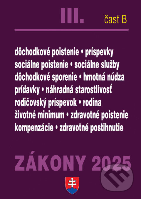 Kniha: Zákony III. B / 2025 - Sociálne zabezpečenie a príspevky (Autorský kolektiv). Poradca s.r.o., 2025