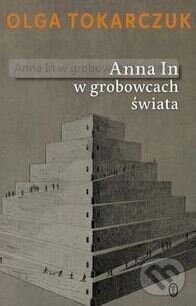 Anna In w grobowcach swiata - Olga Tokarczuk, Literackie, 2015